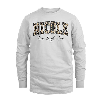 Live Laugh Love Custom Name With Leopard Pattern Shirt NICOLE M1-13
