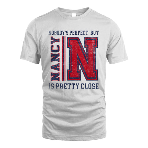 Nobody's Perfect, But Your Name Is Pretty Close NANCY M1-21