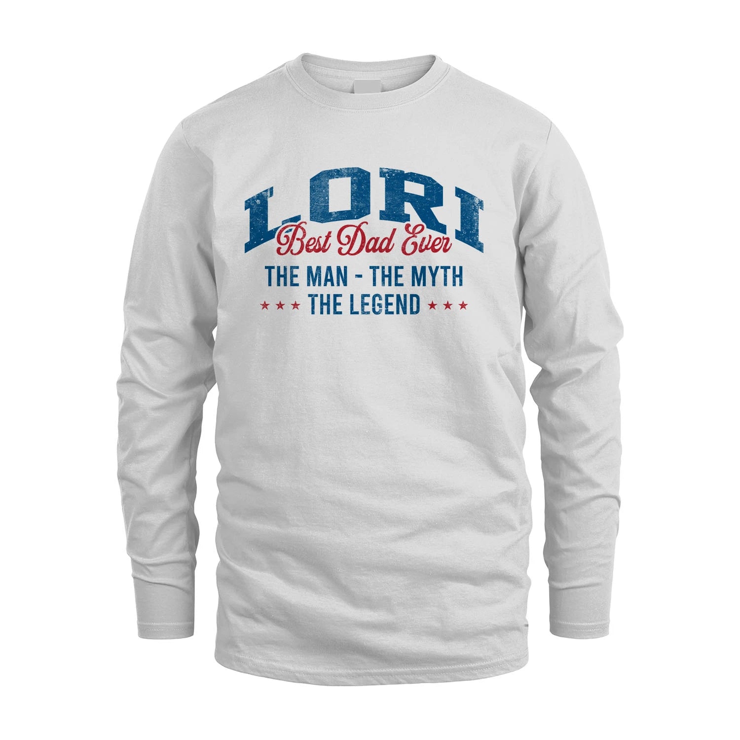 Best Dad Ever The Man The Myth The Legend LORI M1-7