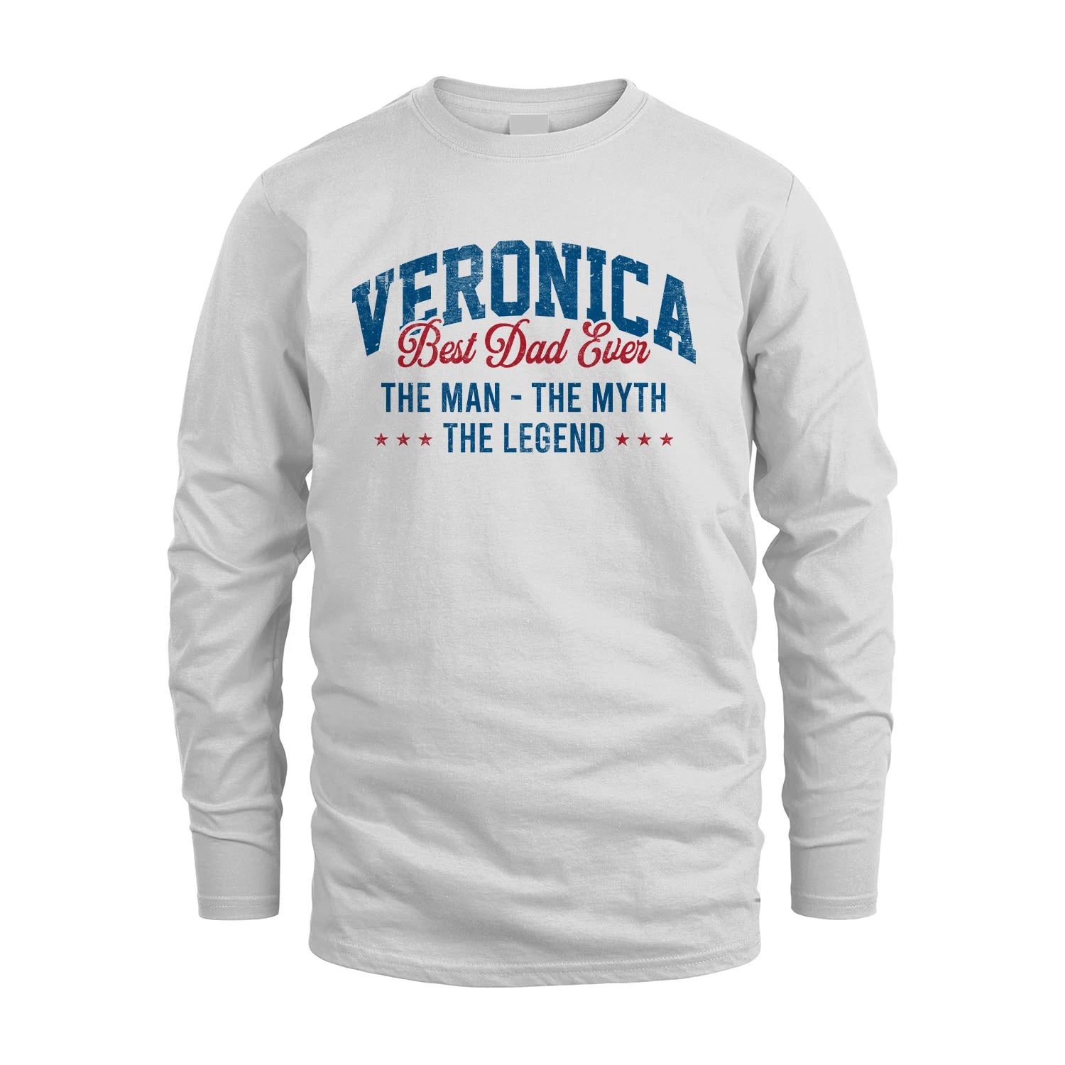 Best Dad Ever The Man The Myth The Legend VERONICA M1-7