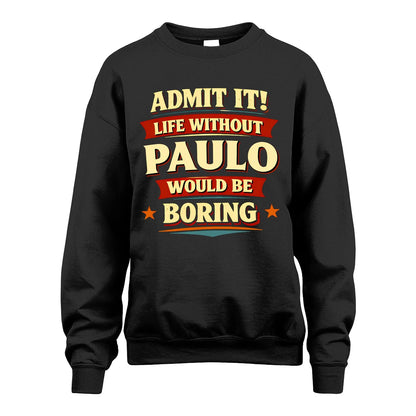 PAULO 13K1-503 Admit It Life Without...