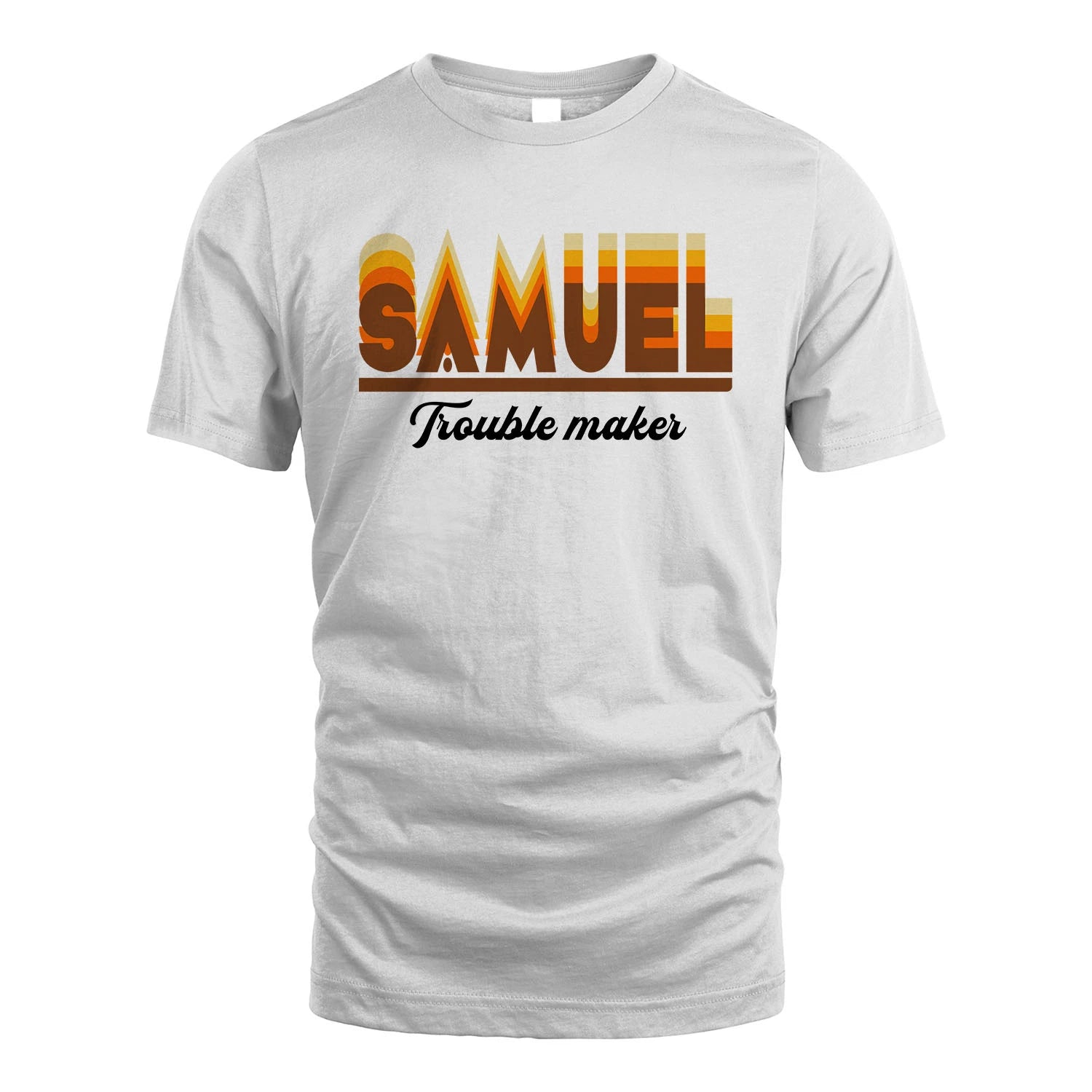 Your Name Trouble Maker Funny Shirt SAMUEL M1-34