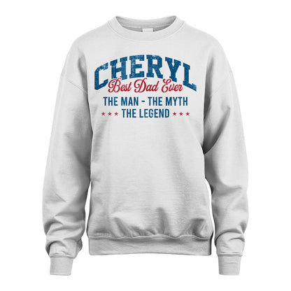 Best Dad Ever The Man The Myth The Legend CHERYL M1-7