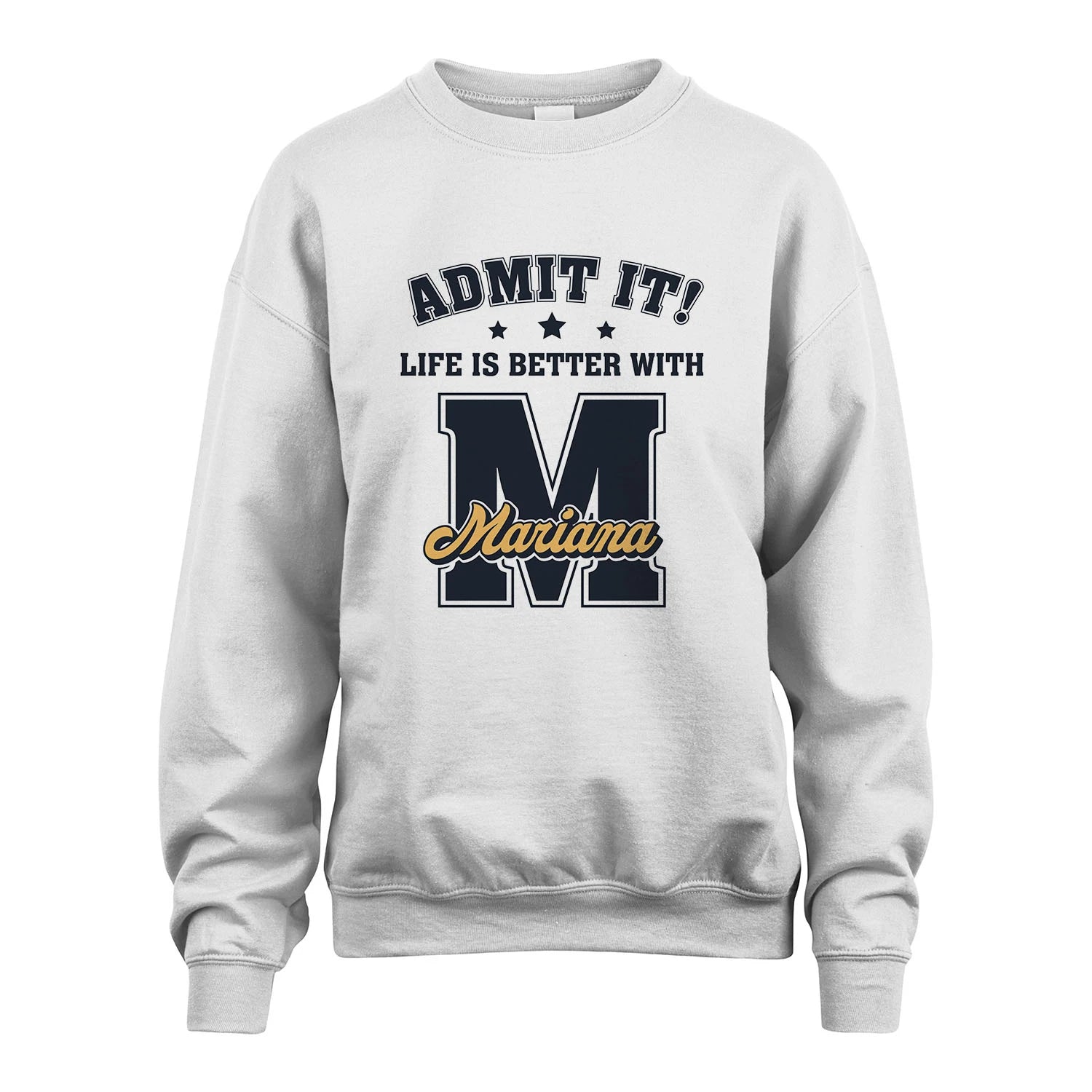 Life Is Better With Your Name Shirt MARIANA M1-17