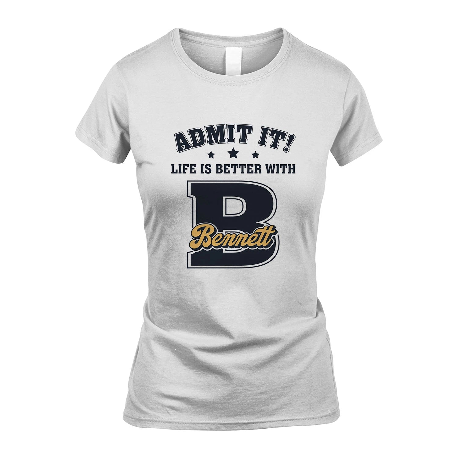 Life Is Better With Your Name Shirt BENNETT M1-17