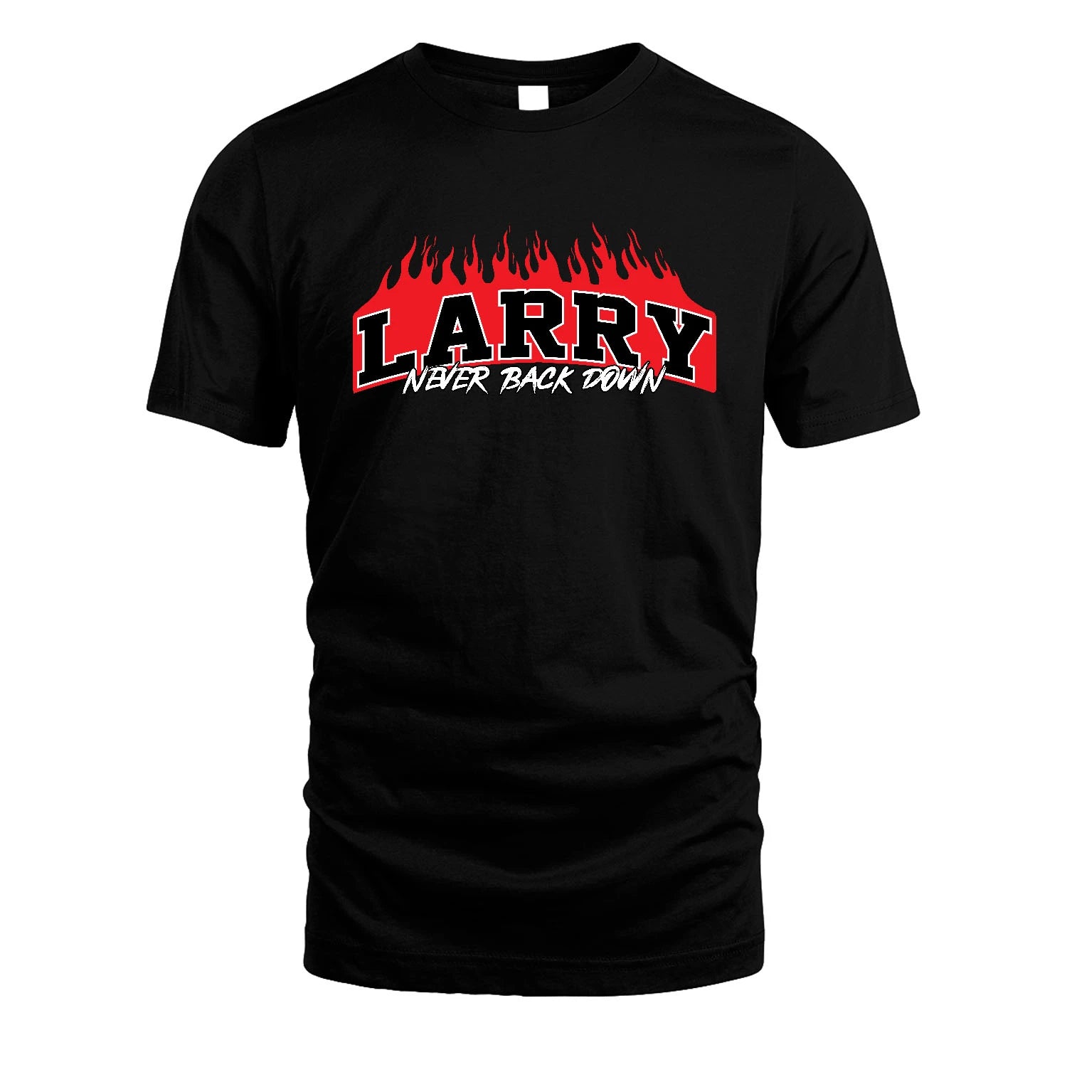 Never Back Down Your Name With Fire Shirt LARRY M1-37