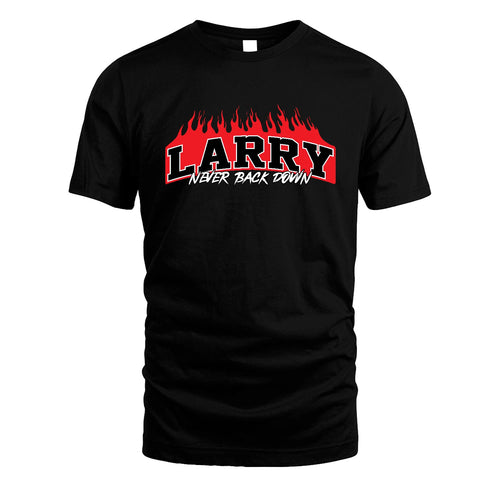 Never Back Down Your Name With Fire Shirt LARRY M1-37