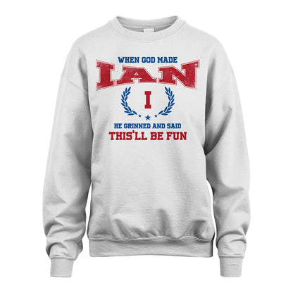 When God Made He Grinned And Said This'll Be Fun Shirt IAN M1-12