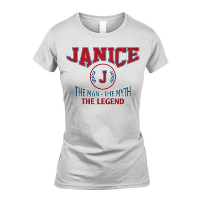 The Man The Myth The Legend Jet Style Shirt JANICE M1-9