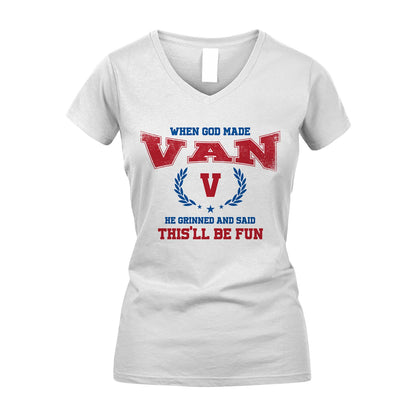 When God Made He Grinned And Said This'll Be Fun Shirt VAN M1-12