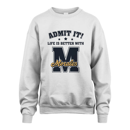 Life Is Better With Your Name Shirt MORALES M1-17