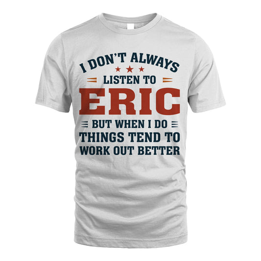 I Don't Always Listen To... ERIC M1-2