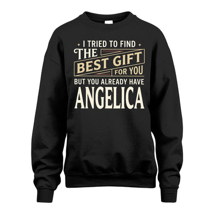 I Tried To Find The Best Gift For You Shirt ANGELICA M1-3