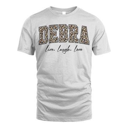 Live Laugh Love Custom Name With Leopard Pattern Shirt DEBRA M1-13
