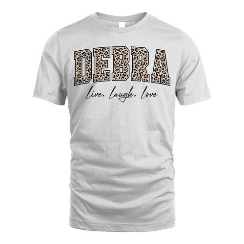 Live Laugh Love Custom Name With Leopard Pattern Shirt DEBRA M1-13