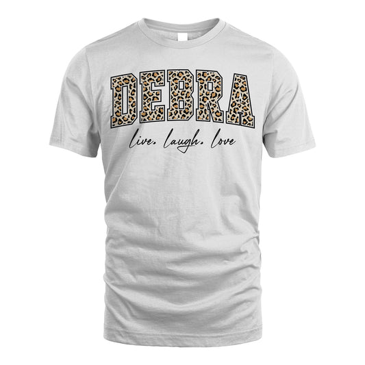 Live Laugh Love Custom Name With Leopard Pattern Shirt DEBRA M1-13
