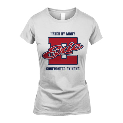 Hated By Many Confronted By None Personalized Name Shirt ERIC M1-8