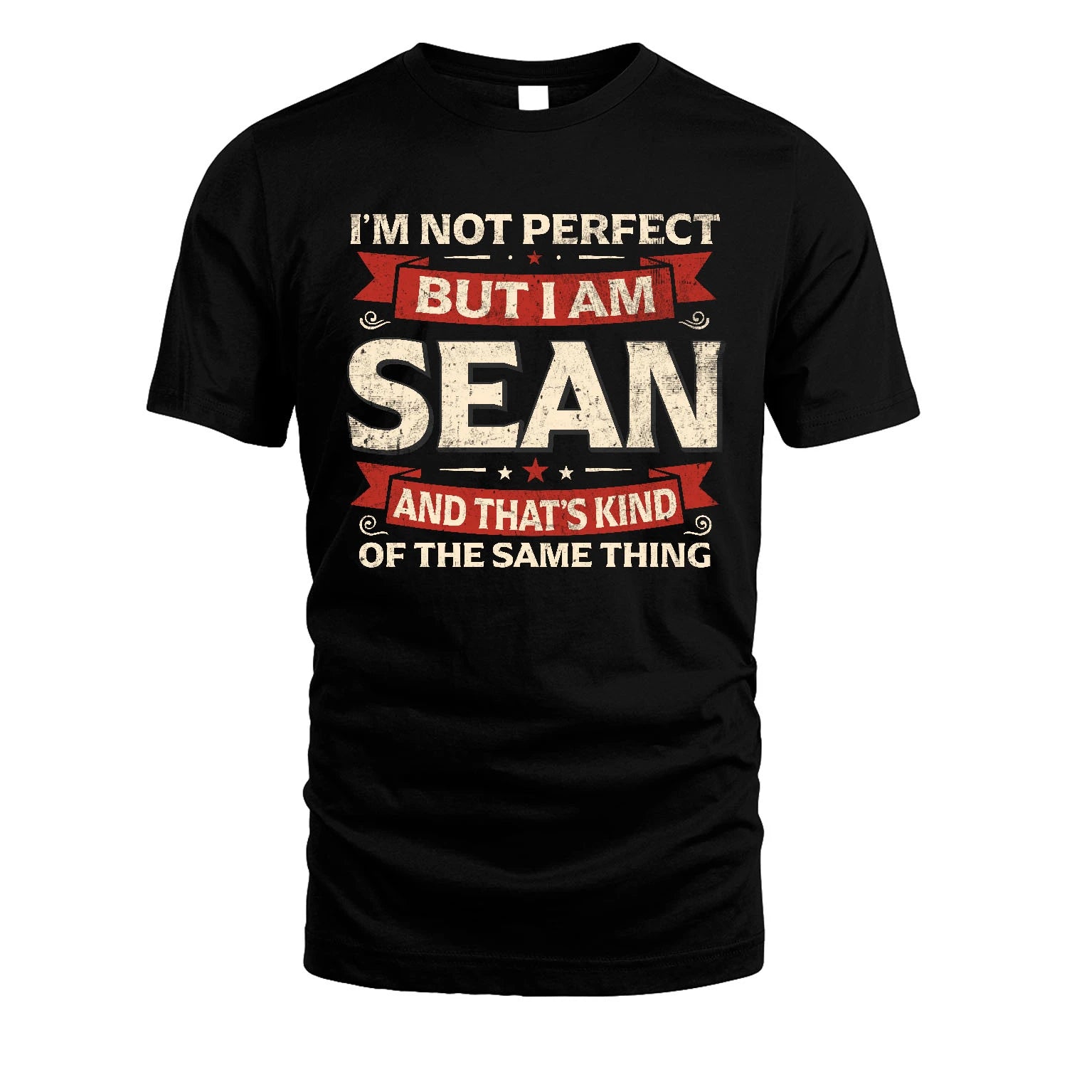 SEAN 13K1-566 I'm Not Perfect But I Am...