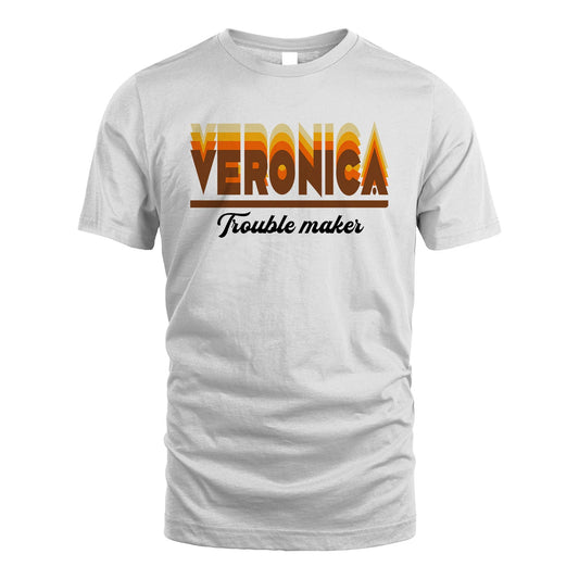 Your Name Trouble Maker Funny Shirt VERONICA M1-34