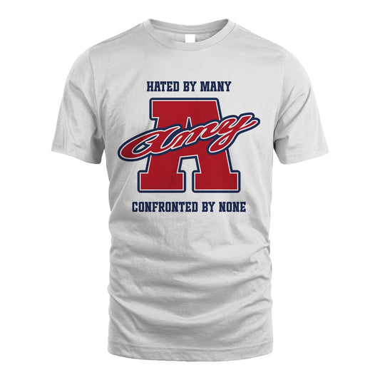 Hated By Many Confronted By None Personalized Name Shirt AMY M1-8