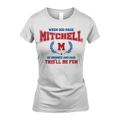 When God Made He Grinned And Said This'll Be Fun Shirt MITCHELL M1-12