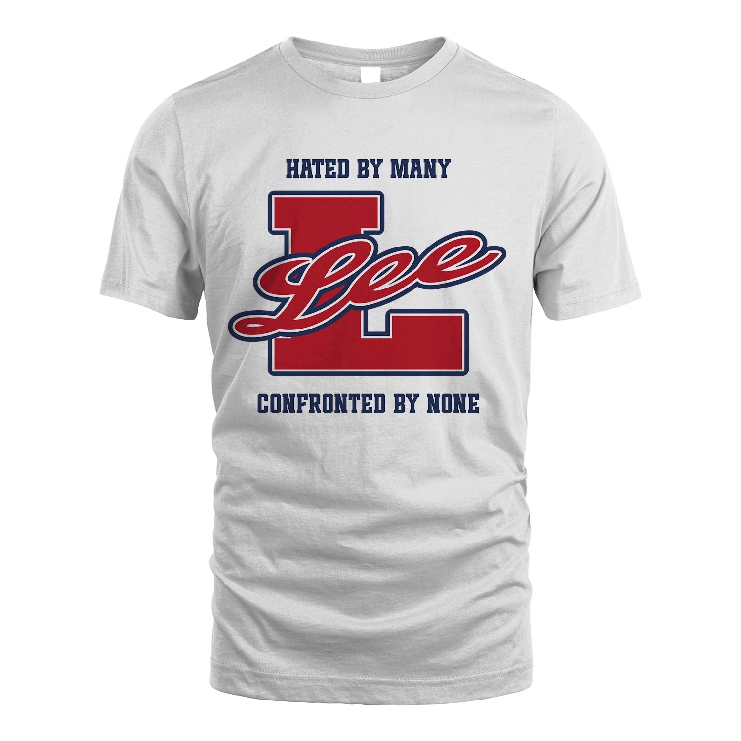 Hated By Many Confronted By None Personalized Name Shirt LEE M1-8
