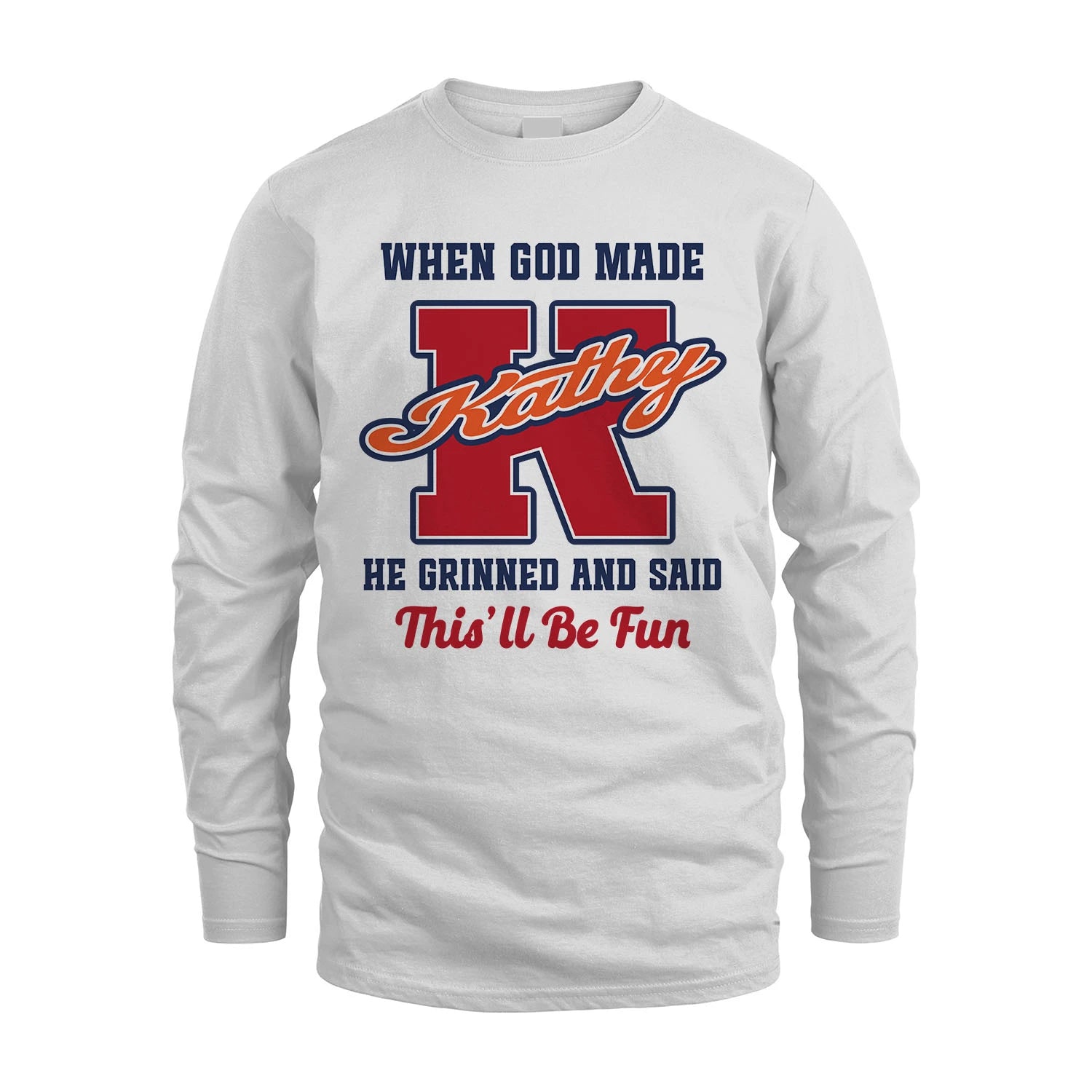 God Made Your Name Custom Shirt KATHY M1-16