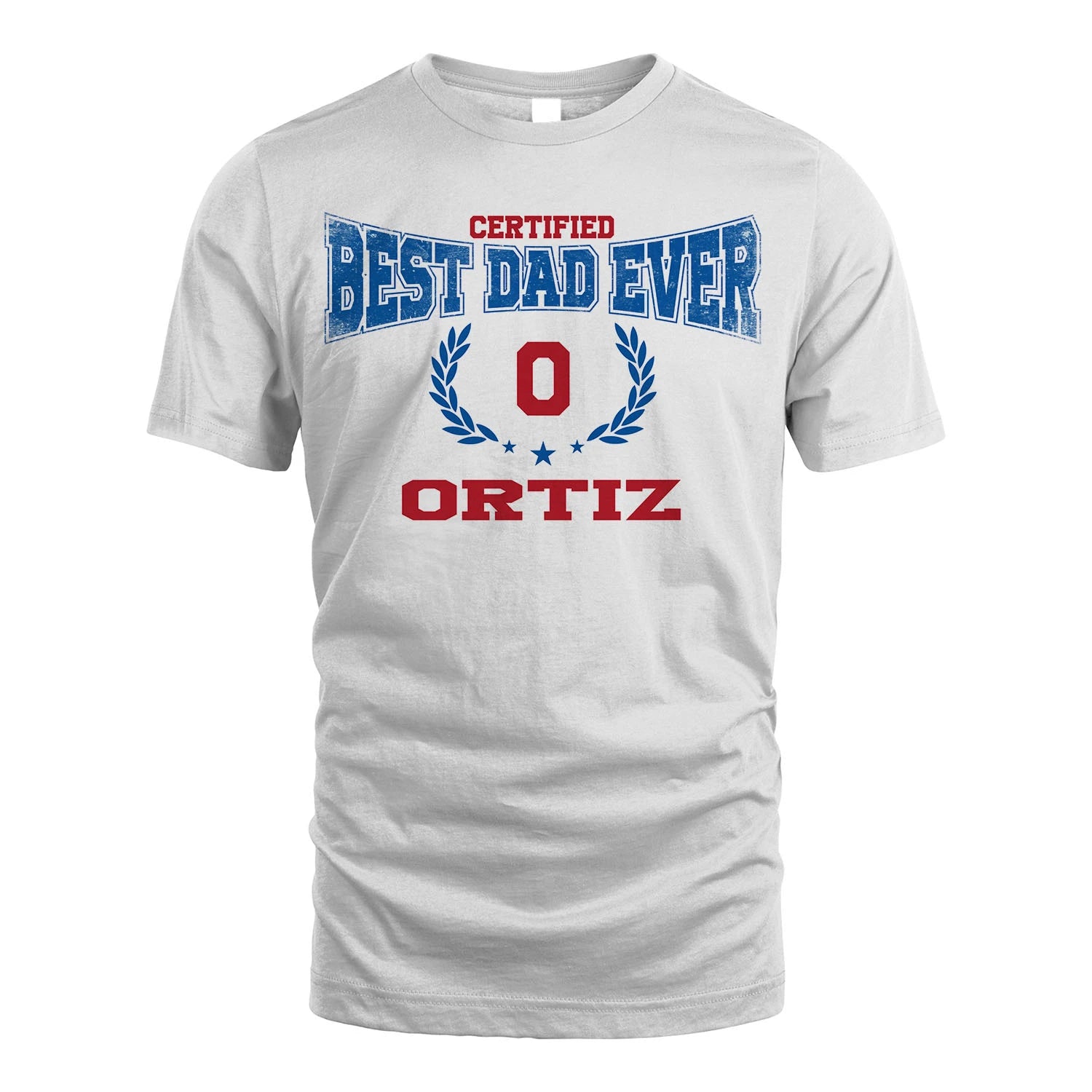 Certified Best Dad Ever Shirt ORTIZ M1-11