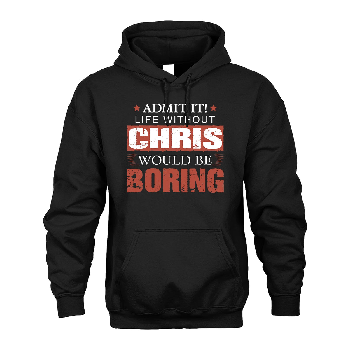 Admit It Life Without Your Name Would Be Boring Warning Shirt CHRIS M1-44