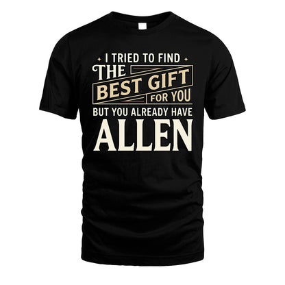 I Tried To Find The Best Gift For You Shirt ALLEN M1-3