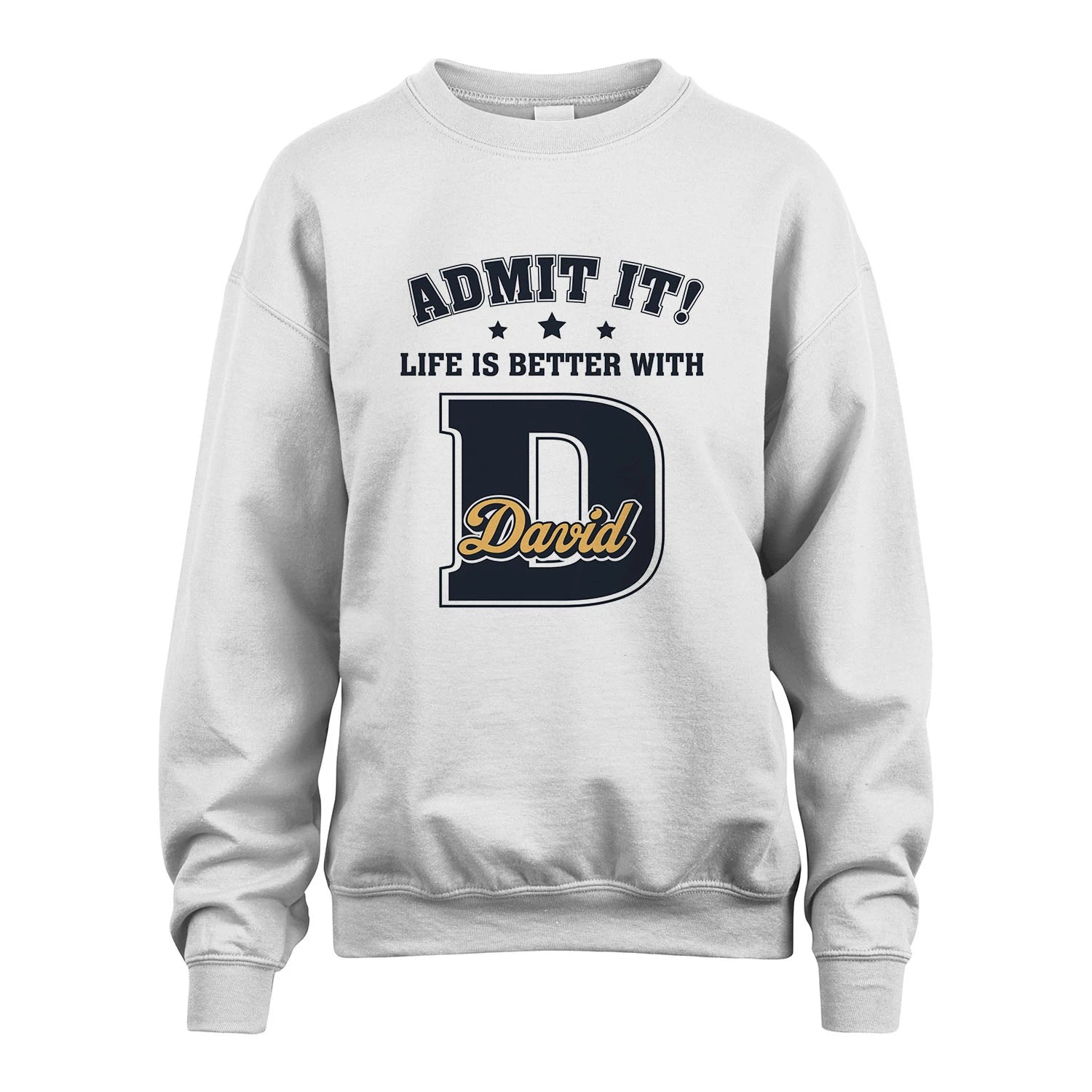 Life Is Better With Your Name Shirt DAVID M1-17