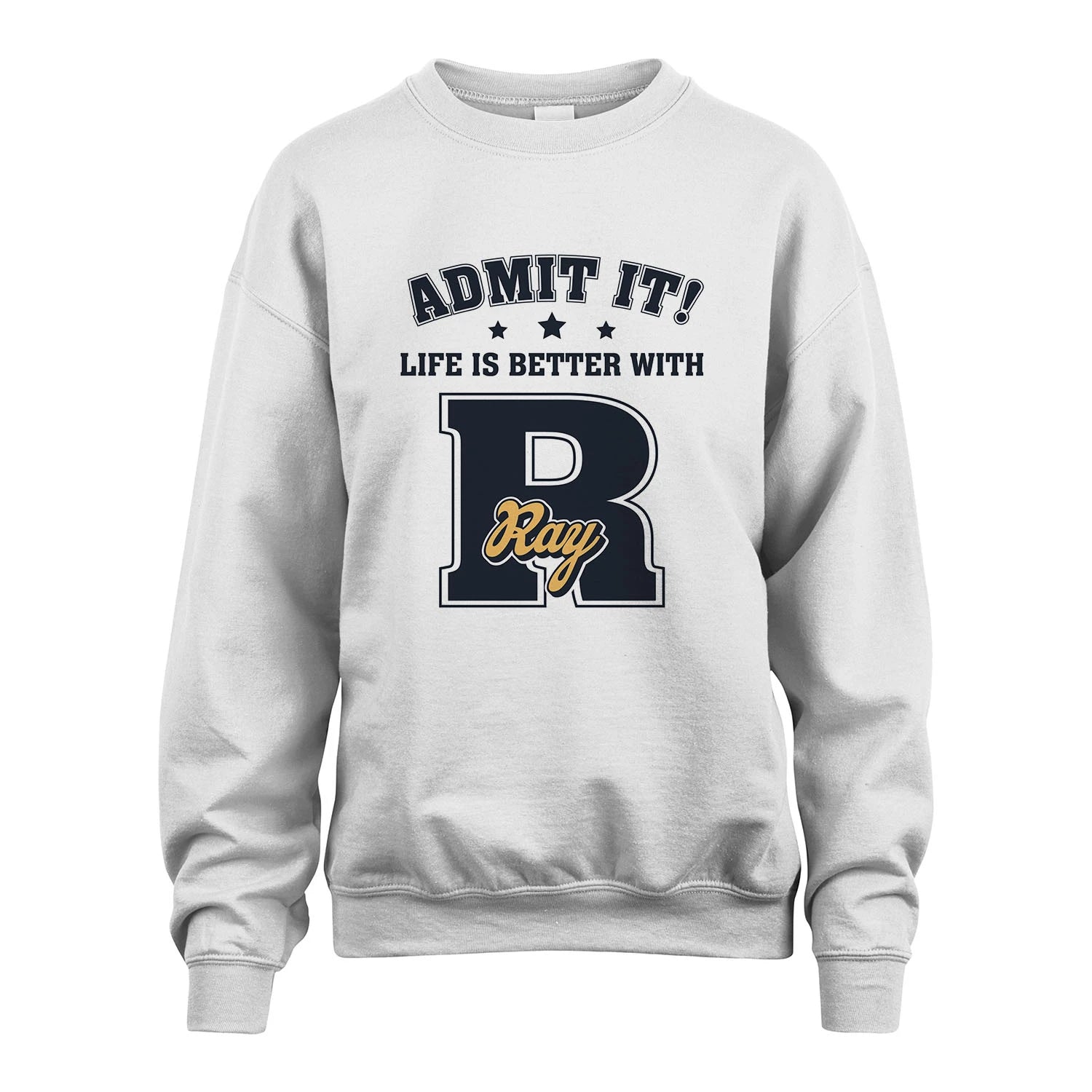 Life Is Better With Your Name Shirt RAY M1-17