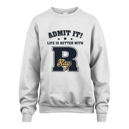 Life Is Better With Your Name Shirt RAY M1-17