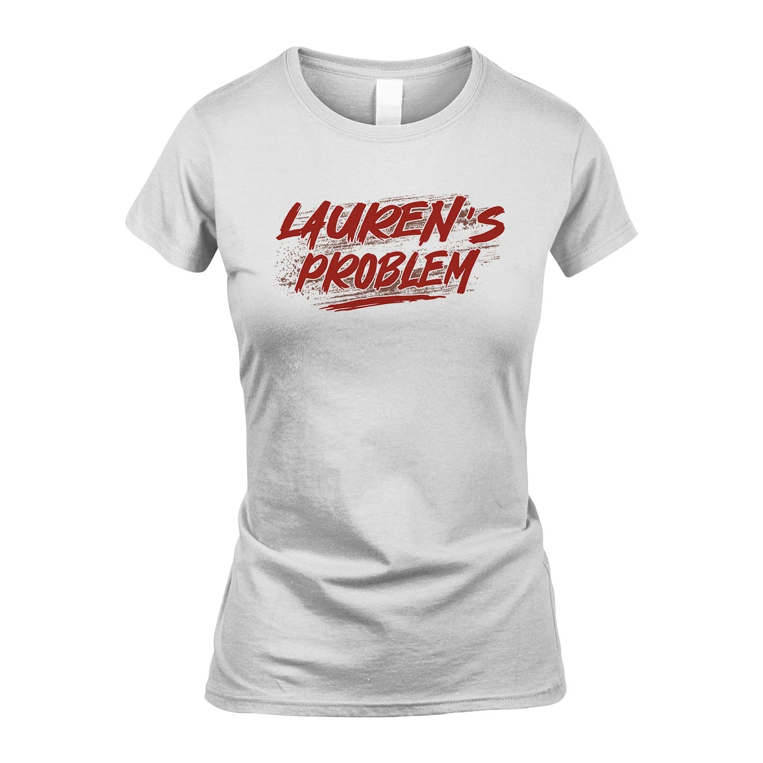 Someone's Problem Funny Shirt LAUREN M1-5