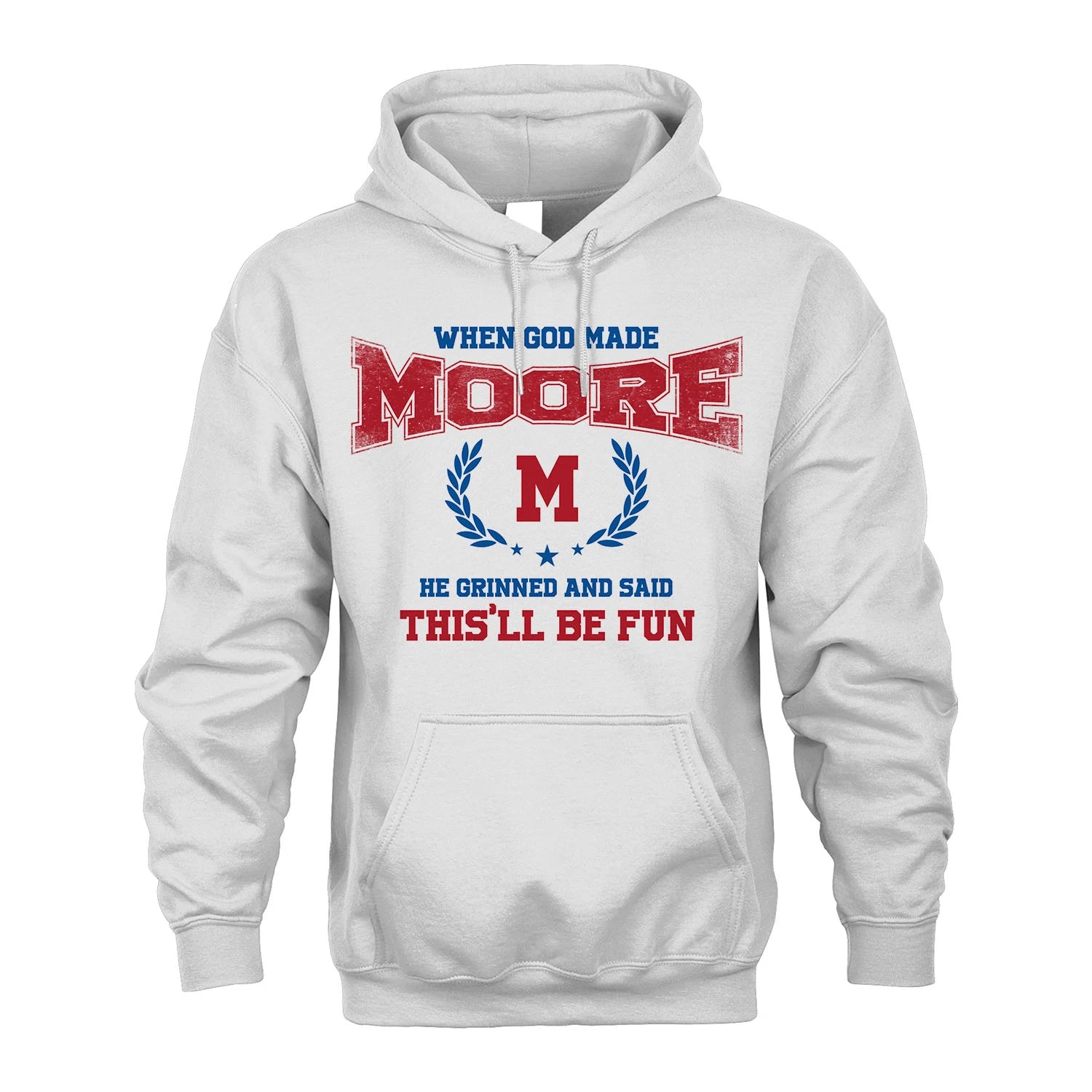 When God Made He Grinned And Said This'll Be Fun Shirt MOORE M1-12