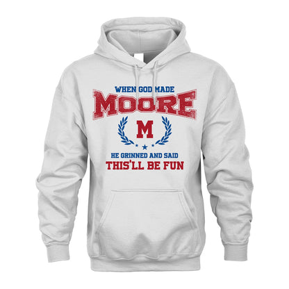 When God Made He Grinned And Said This'll Be Fun Shirt MOORE M1-12