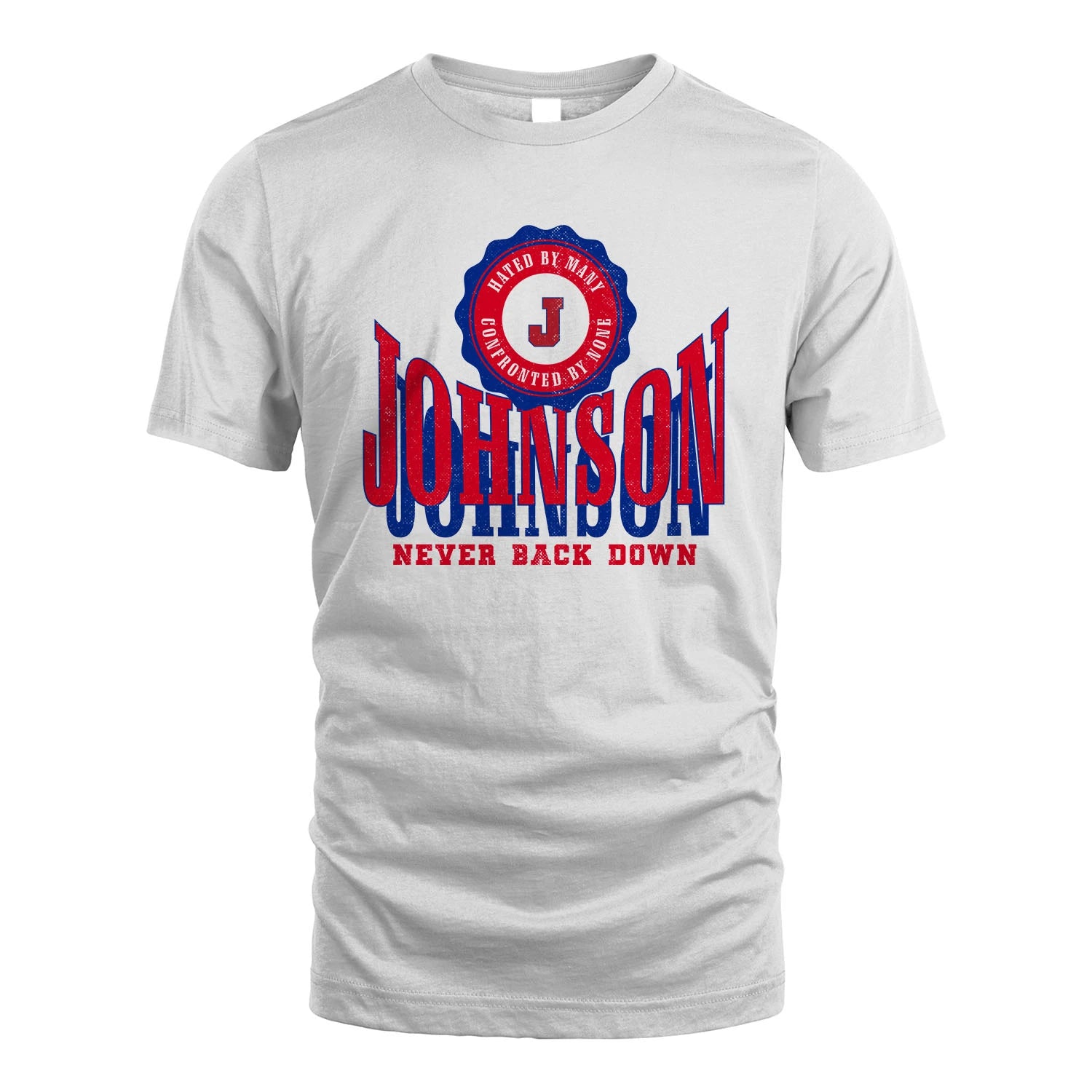 Your Name Never Back Down Shirt JOHNSON M1-33