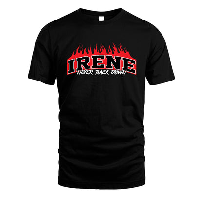 Never Back Down Your Name With Fire Shirt IRENE M1-37