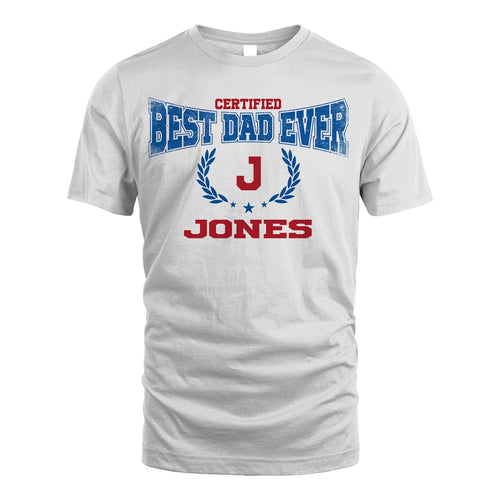 Certified Best Dad Ever Shirt JONES M1-11