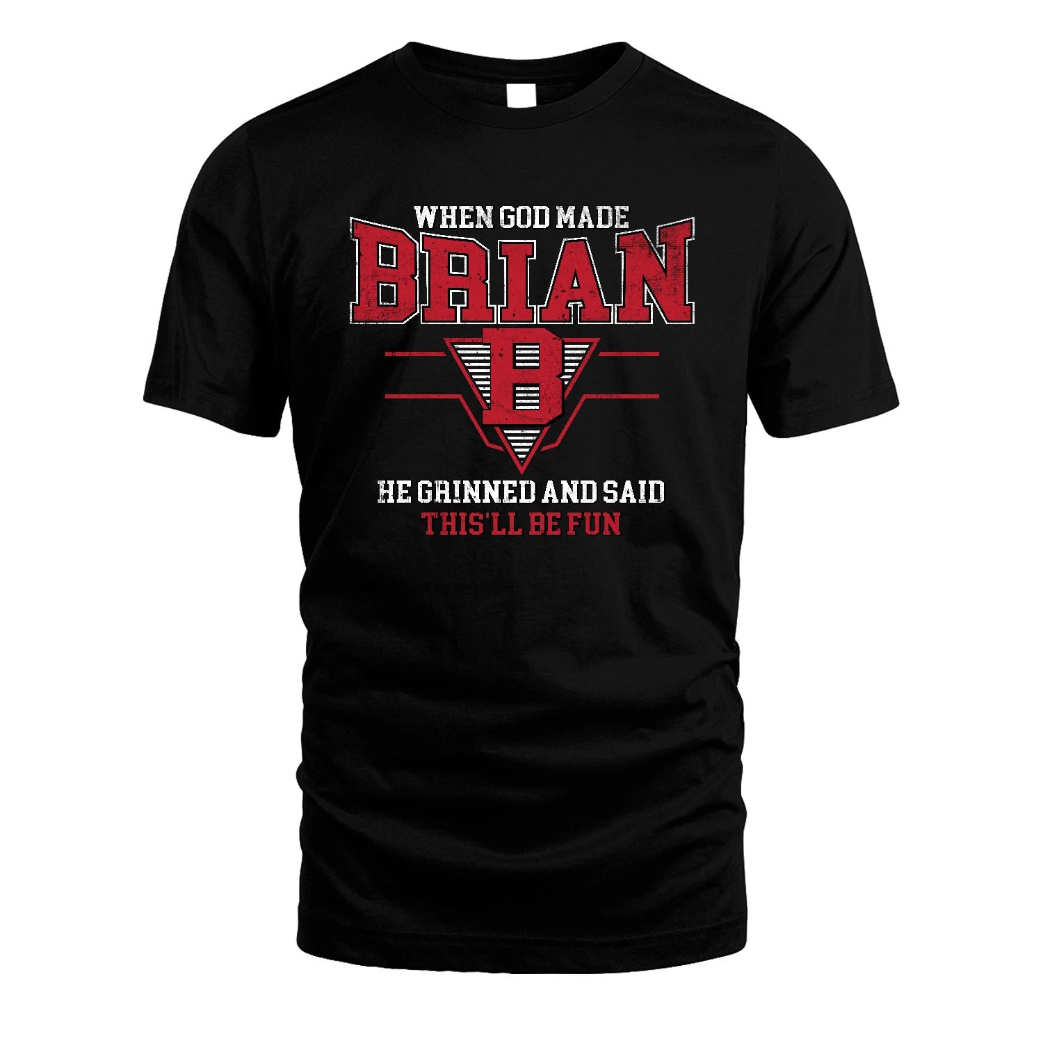 When God Made Your Name He Grinned And Said This'll Be Fun Baseball Shirt BRIAN M1-29