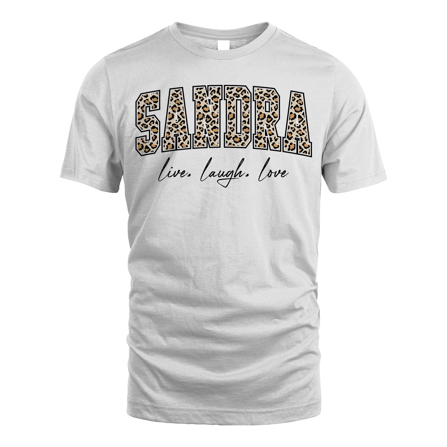 Live Laugh Love Custom Name With Leopard Pattern Shirt SANDRA M1-13