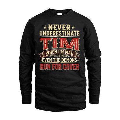 Never Underestimate When I'm Mad Shirt TIM M1-4