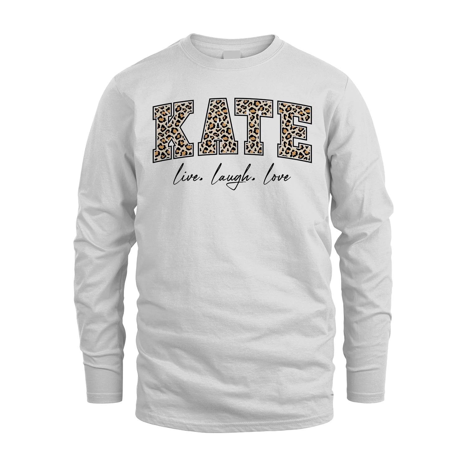 Live Laugh Love Custom Name With Leopard Pattern Shirt KATE M1-13