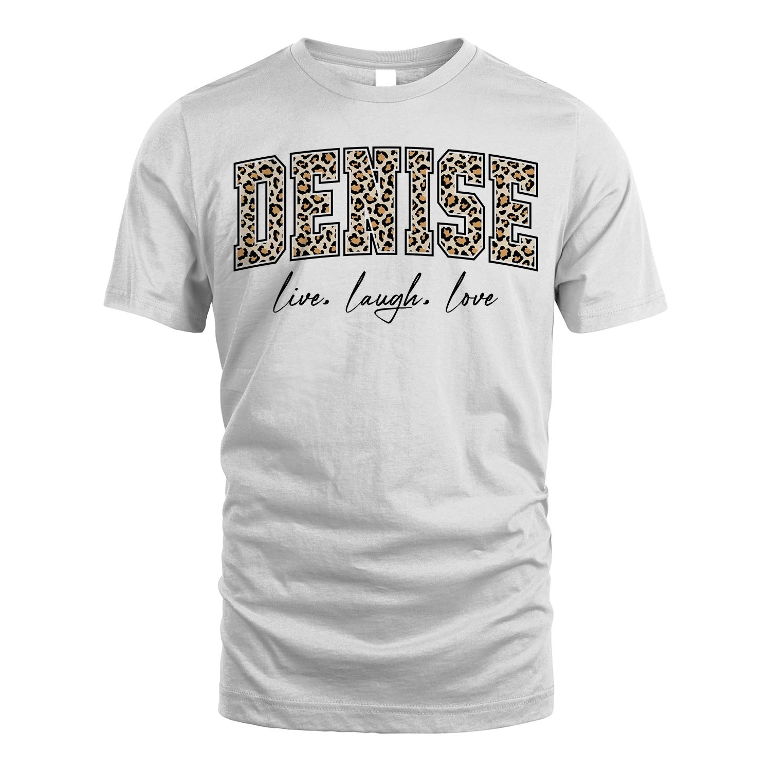 Live Laugh Love Custom Name With Leopard Pattern Shirt DENISE M1-13