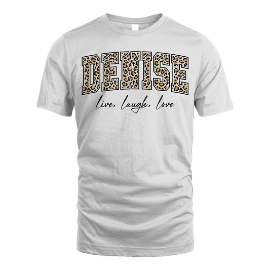 Live Laugh Love Custom Name With Leopard Pattern Shirt DENISE M1-13
