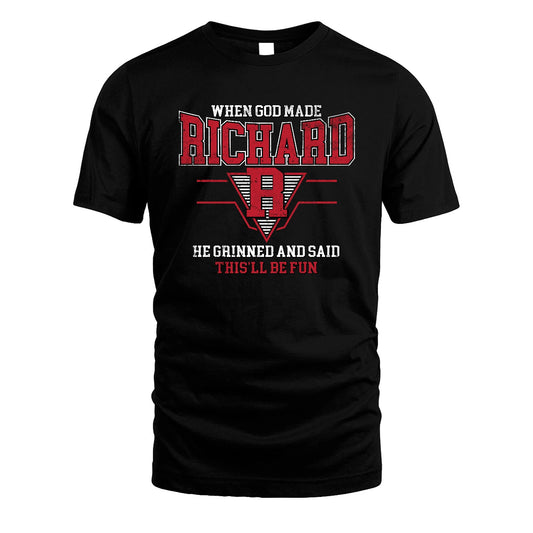 When God Made Your Name He Grinned And Said This'll Be Fun Baseball Shirt RICHARD M1-29
