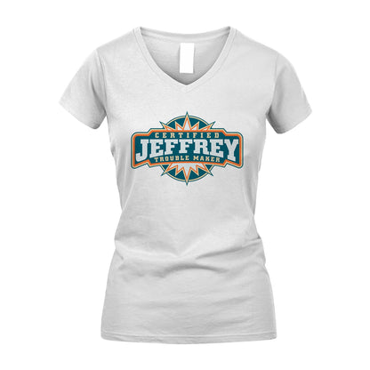Certified Your Name Trouble Maker Shirt JEFFREY M1-36
