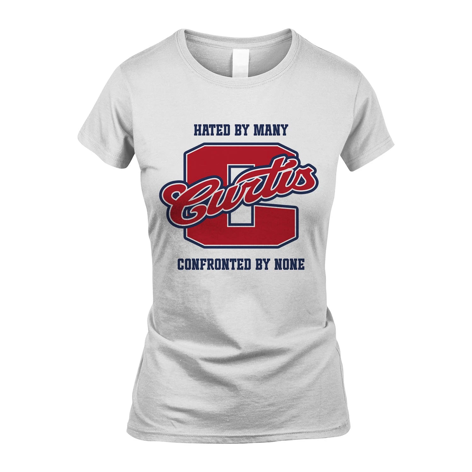 Hated By Many Confronted By None Personalized Name Shirt CURTIS M1-8