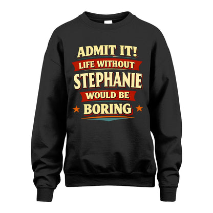 STEPHANIE 13K1-503 Admit It Life Without...