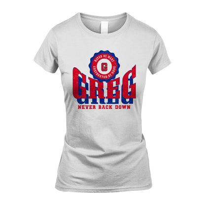Your Name Never Back Down Shirt GREG M1-33